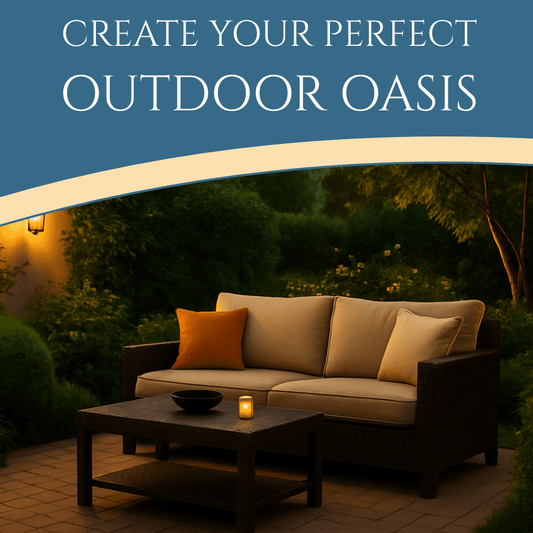 Creating Your Perfect Outdoor Oasis: expert guide to designing luxurious patios with premium furniture - Patio Serenada Blog