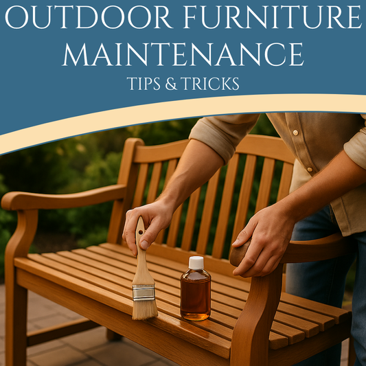 Outdoor Furniture Maintenance: Tips & Tricks